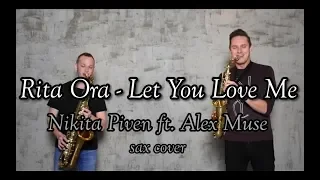 #RitaOra #LetyouloveMe Rita Ora - Let you love me (Nikita Piven ft. Alex Muse sax cover)