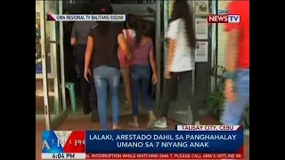 BP: Lalaki, arestado dahil sa panghahalay umano sa 7 niyang anak