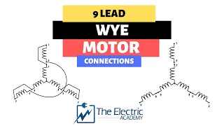 NINE LEAD WYE MOTOR CONNECTIONS: How to make the high voltage AND low voltage connections