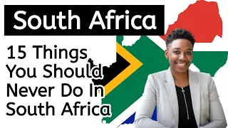 15 Things You Should Never Do In South Africa