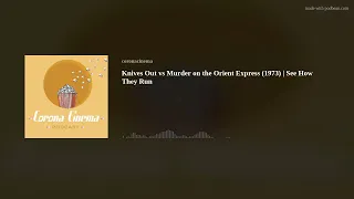 Knives Out vs Murder on the Orient Express (1973) | See How They Run