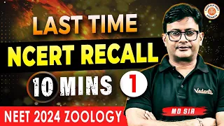 Last Time NCERT Recall - Part 1 | NEET 2024 Zoology | MD Sir