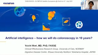 Artificial intelligence - how we will do colonoscopy in 10 years? Yuichi Mori