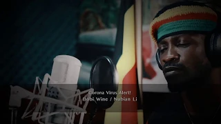 BOBI_WINE_CORONA_VIRUS, Beat the Corona A Courtesy song By Bobi Wine & Nubian Lee CONRONA fact |