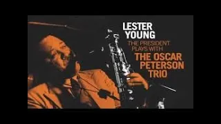 Lester Young with the Oscar Peterson Trio - Full Album