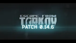 Escape From Tarkov - This Patch Will Change Tarkov FOREVER! Patchnotes For 14.6 The Unheard Edition