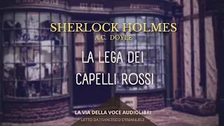 Sherlock Holmes - La lega dei capelli rossi - A.C. Doyle - Audiolibro Ita