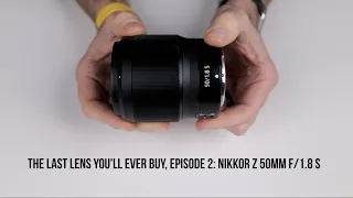 "The Last Lens You'll Ever Buy," Episode 2: NIKKOR Z 50mm f/ 1.8 S