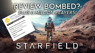 Is Starfield Being Review Bombed? Plus It Reaches 6 MILLION Players!