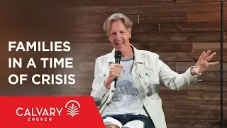 Families in a Time of Crisis - Joshua 24 - Skip Heitzig