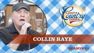 COLLIN RAYE on LARRY'S COUNTRY DINER Season 21 | Full Episode