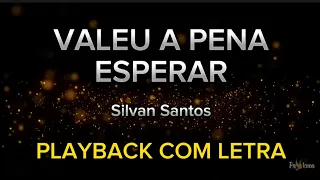 Valeu a pena esperar - Silvan Santos - PLAYBACK COM LETRA