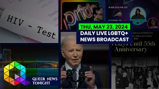 Thu, May 23, 2024 Daily LIVE LGBTQ+ News Broadcast | Queer News Tonight