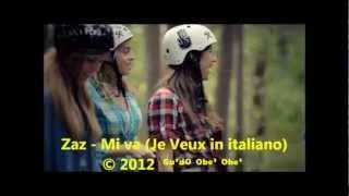 Ө-Ө G Щ: Zaz - Mi va ( Je veux * in italiano ) ᴳᵘ'ᵈº ᴼᵇᵉ' ᴼᵇᵉ' ♥