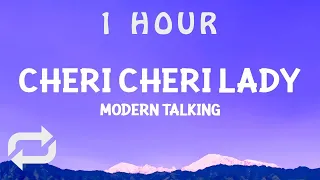 [ 1 HOUR ] Modern Talking – Cheri Cheri Lady (Lyrics)