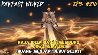 Raja Iblis Huang Memburu Dewa Surgawi | Perfect World Episode 210
