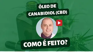 COMO FUNCIONA A PRODUÇÃO DO ÓLEO DE CANABIDIOL