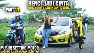 BENCI JADI CINTA ANAK MOTOR & CEWEK CANTIK JUDES!! KEPERGOK RIBUT CEWEK JUDES DATANG TIBA2!! PART 11