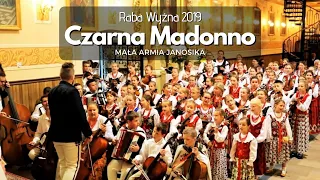 Czarna Madonna - MAŁA ARMIA JANOSIKA (Raba Wyżna 23.06.2019 r.)