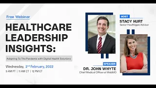 OSP Webinar with Dr. John Whyte (CMO, Web MD) - Adapting to the Pandemic with Digital Health