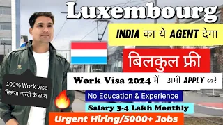 🇱🇺 Luxembourg work permit |India का ये agent दे रहा है फ्री वर्क वीजा #luxembourgworkvisa