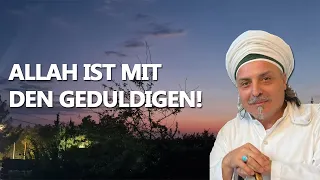 ALLAH IST MIT DEN GEDULDIGEN!