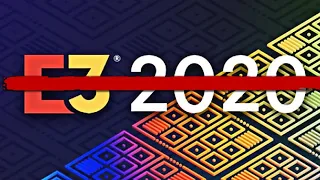 E3 2020 is Cancelled: Here's Why it Shouldn't Come Back