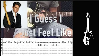 I Guess I Just Feel Like - John Mayer - Guitar Solo with Tabs
