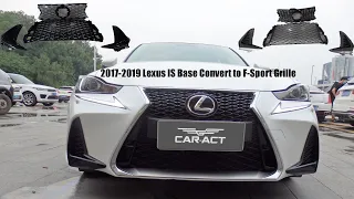 2017-2019 Lexus IS200t IS250 IS300 IS350 Convert to F-Sport Grille Installation