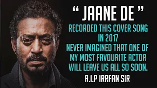 Tribute to Irrfan Khan | Jaane De | Female Version (cover)  | Varsha Singh | Guru Dhanoa