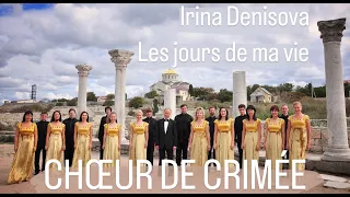 "Les jours de ma vie" Irina Denisova/CHOEUR DE CRIMÉE