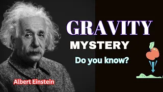 The Mystery of Gravity  How is it Create