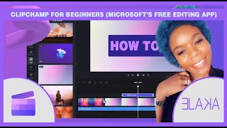 HOW TO USE CLIPCHAMP FOR BEGINNERS | MICROSOFT'S FREE EDITING APP
