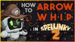 How To Arrow Whip in Spelunky 2