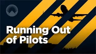 Why the World is Running Out of Pilots