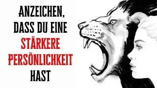 10 Anzeichen, dass du eine stärkere Persönlichkeit hast als die meisten anderen!