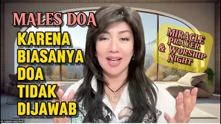 MALAS BERDOA  | PS. DEBORA KRISTANTO | MIRACLE PRAYER & WORSHIP NIGT