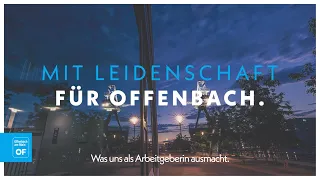 Mit Leidenschaft für Offenbach: Was die Stadt als Arbeitgeberin ausmacht