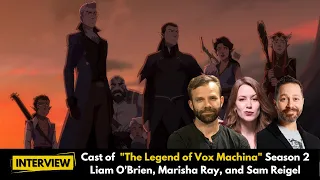 Interview with Liam O'Brien, Marisha Ray, and Sam Riegel "The Legend of Vox Machina" Season 2