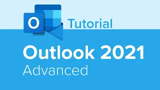 Outlook 2021 Advanced Tutorial