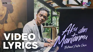 BETRAND PUTRA ONSU - AKU DAN MANTANMU (OFFICIAL LYRIC VIDEO)