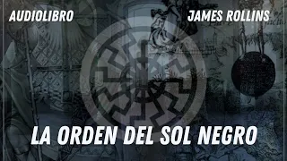 La orden del sol negro/James Rollins [Audiolibro] Parte 1