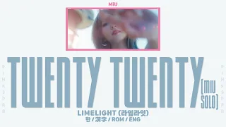 LIMELIGHT (라임라잇) TWENTY TWENTY (MiU Solo) [Color Coded Lyrics | Rom / Han-Kan / Eng]