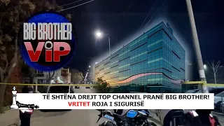 Të shtëna drejt Top Channel pranë Big Brother! Vritet roja i sigurisë #bigbrother #topchannel