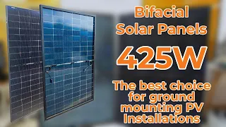 Bifacial Solar Panels 425W & 550Watt - The best choice for ground mounting PV Installations