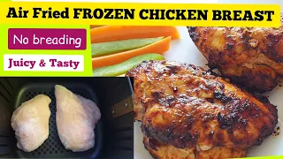 EASY AIR FRIED FROZEN CHICKEN BREAST RECIPE. AIR FRYER CHICKEN BREASTS.NO BREADING with Perfect time