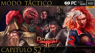 Divinity: Original Sin 2 | Modo Táctico | PC 1440p60 | Cp.52 "Fuego eterno y Lenguas viperinas"