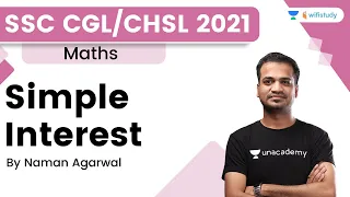 Simple Interest | Maths | SSC CGL/CHSL 2021 | wifistudy | Naman Agarwal