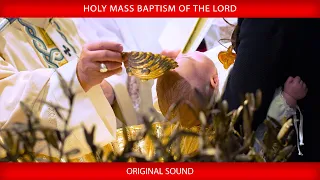 7 January 2024, Holy Mass Baptism of the Lord, Pope Francis