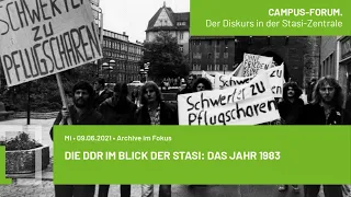Campus-Forum: Die DDR im Blick der Stasi. Das Jahr 1983